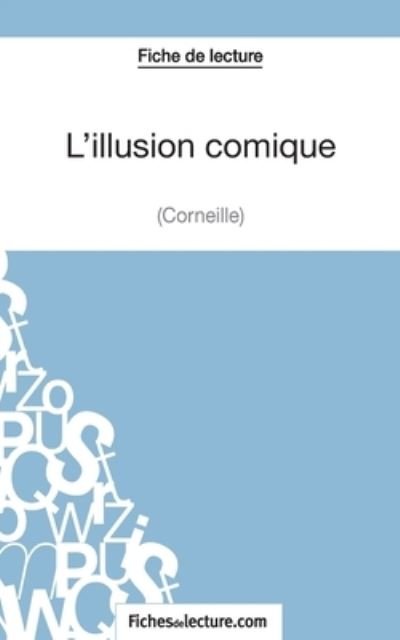 Cover for Fichesdelecture Com · L'illusion comique de Corneille (Fiche de lecture) (Paperback Book) (2014)