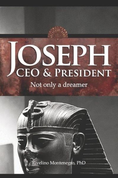 Cover for Rivelino Montenegro · Joseph CEO &amp; President. Not only a dreamer (Pocketbok) (2019)