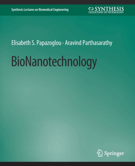 Cover for Elisabeth S. Papazoglou · BioNanotechnology - Synthesis Lectures on Biomedical Engineering (Paperback Book) (2007)