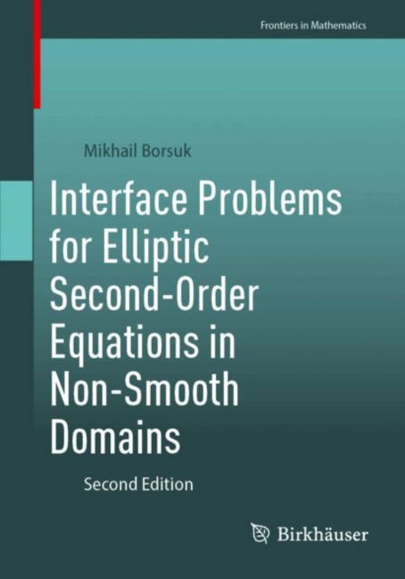 Cover for Mikhail Borsuk · Interface Problems for Elliptic Second-Order Equations in Non-Smooth Domains - Frontiers in Mathematics (Paperback Book) [Second Edition 2024 edition] (2024)