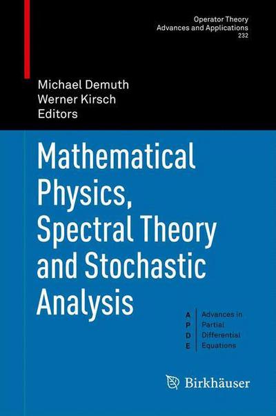 Cover for Michael Demuth · Mathematical Physics, Spectral Theory and Stochastic Analysis - Advances in Partial Differential Equations (Hardcover Book) [2013 edition] (2013)