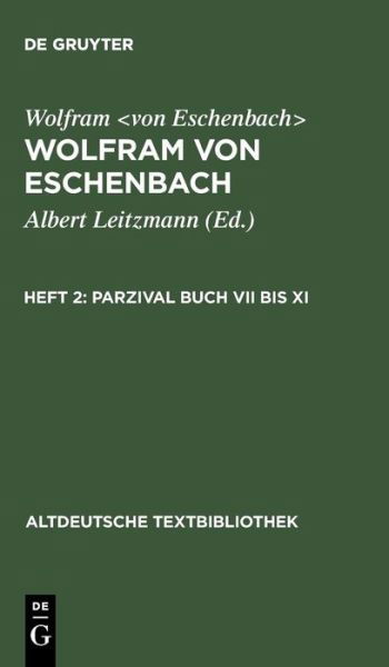 Parzival Buch Vii Bis Xi (Altdeutsche Textbibliothek) (German Edition) - Wolfram - Bücher - De Gruyter - 9783110981902 - 1. April 1963