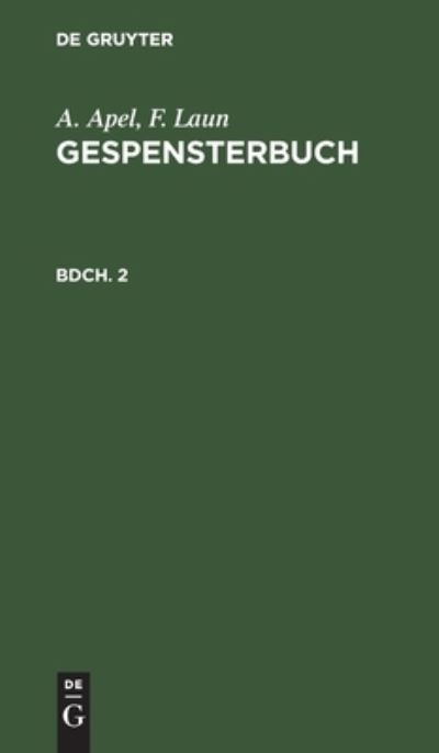 Cover for A. Apel · Gespensterbuch, Bdch. 2, Gespensterbuch Bdch. 2 (Book) (1901)