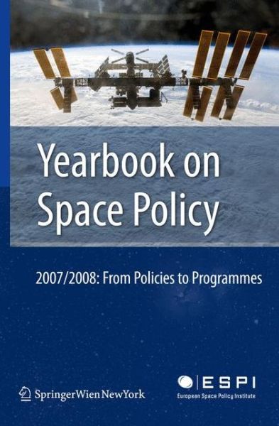 Cover for Kai-uwe Schrogl · Yearbook on Space Policy 2007/2008: From Policies to Programmes - Yearbook on Space Policy (Hardcover Book) [2007/2008 edition] (2009)