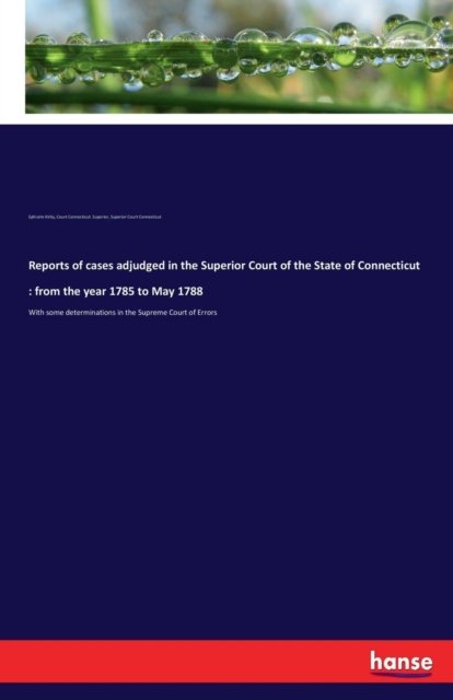 Cover for Ephraim Kirby · Reports of cases adjudged in the Superior Court of the State of Connecticut (Pocketbok) (2017)