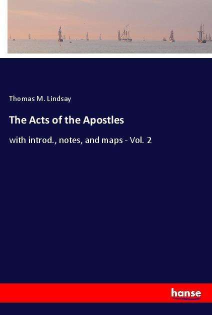 The Acts of the Apostles - Lindsay - Books -  - 9783337564902 - 