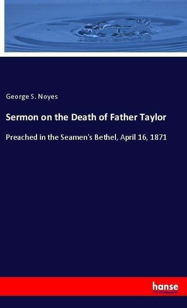 Cover for Noyes · Sermon on the Death of Father Tay (Book)