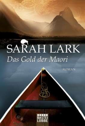 Cover for Sarah Lark · Bastei Lübbe.16590 Lark.Gold der Maori (Buch)