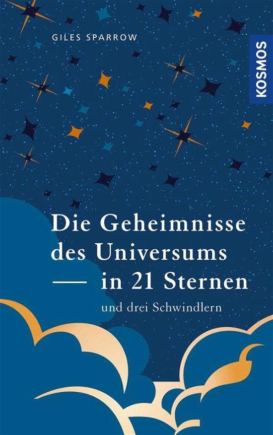 Cover for Giles Sparrow · Die Geheimnisse des Universums in 21 Sternen (und drei Schwindlern) (Hardcover Book) (2021)