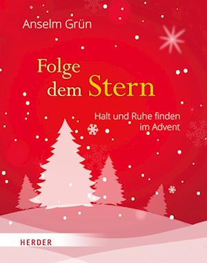 Folge dem Stern - Anselm Grün - Books - Verlag Herder - 9783451033902 - September 26, 2022