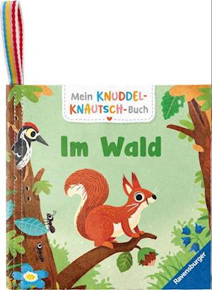 Cover for Cornelia Frank · Mein Knuddel-Knautsch-Buch: Im Wald; weiches Stoffbuch, waschbares Badebuch, Babyspielzeug ab 6 Monate (Book) (2024)