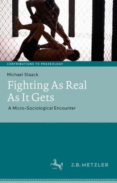 Cover for Staack · Fighting As Real As It Gets (Book) [1st ed. 2019 edition] (2019)