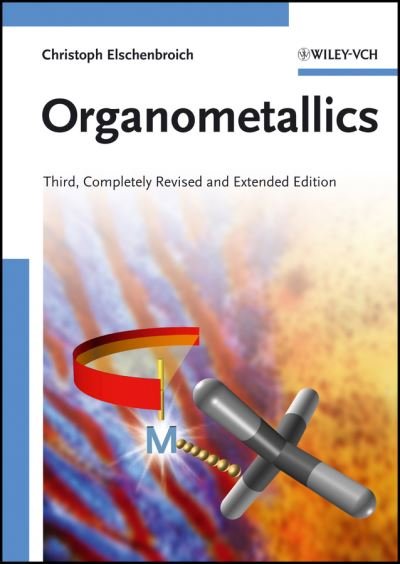 Cover for Elschenbroich, Christoph (University of Marburg, Germany) · Organometallics (Taschenbuch) [3rd, Completely Revised and Extended edition] (2006)