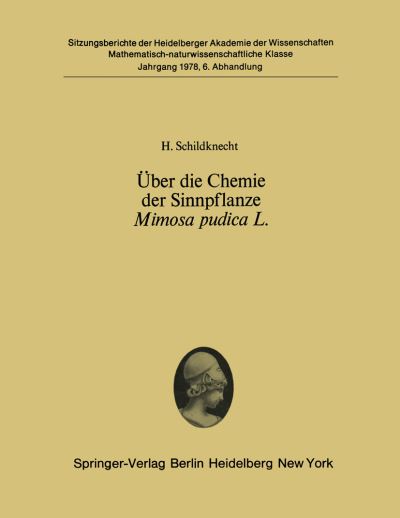 Cover for H. Schildknecht · Uber die Chemie der Sinnpflanze Mimosa Pudica L. - Sitzungsberichte der Heidelberger Akademie der Wissenschaften (Paperback Book) [German edition] (1979)
