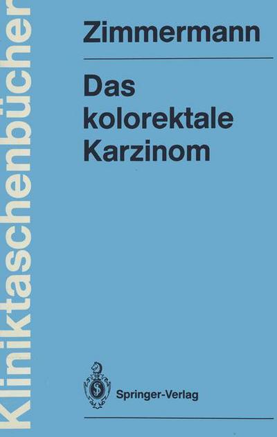 Cover for Heinz Zimmermann · Das Kolorektale Karzinom - Kliniktaschenbucher (Paperback Book) [German edition] (1990)