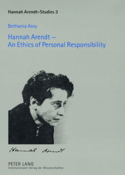 Bethania Assy · Hannah Arendt - an Ethics of Personal Responsibility - Hannah Arendt-studien / Hannah Arendt Studies (Pocketbok) [New edition] (2007)