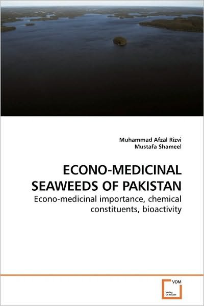 Cover for Mustafa Shameel · Econo-medicinal Seaweeds of Pakistan: Econo-medicinal Importance, Chemical Constituents, Bioactivity (Paperback Book) (2010)
