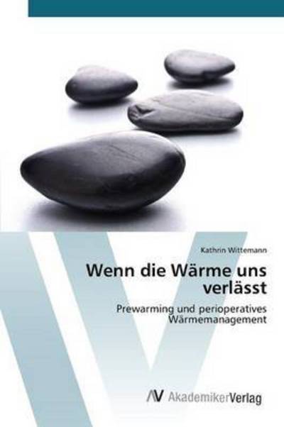 Cover for Wittemann Kathrin · Wenn Die Warme Uns Verlasst (Paperback Book) (2015)