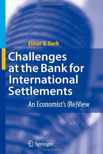 Cover for Elmar B. Koch · Challenges at the Bank for International Settlements: An Economist's (Re)View (Paperback Book) [Softcover reprint of hardcover 1st ed. 2007 edition] (2010)