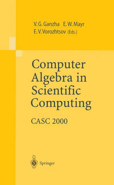 Cover for Viktor G Ganzha · Computer Algebra in Scientific Computing: CASC 2000 (Paperback Book) [2000 edition] (2014)