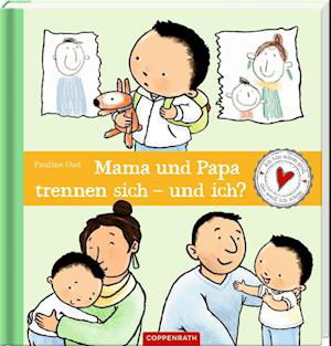 Mama und Papa trennen sich - und ich? - Pauline Oud - Livros - Coppenrath - 9783649641902 - 2 de junho de 2022