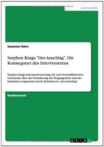 Stephen Kings "Der Anschlag". Die Konsequenz Des Intervenierens - Susanne Hahn - Książki - GRIN Verlag GmbH - 9783656584902 - 17 lutego 2014