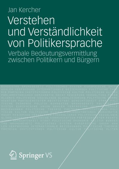 Cover for Jan Kercher · Verstehen Und Verstandlichkeit Von Politikersprache: Verbale Bedeutungsvermittlung Zwischen Politikern Und Burgern (Paperback Book) [2013 edition] (2012)
