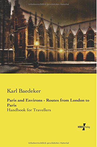 Cover for Karl Baedeker · Paris and Environs - Routes from London to Paris: Handbook for Travellers (Paperback Book) (2014)