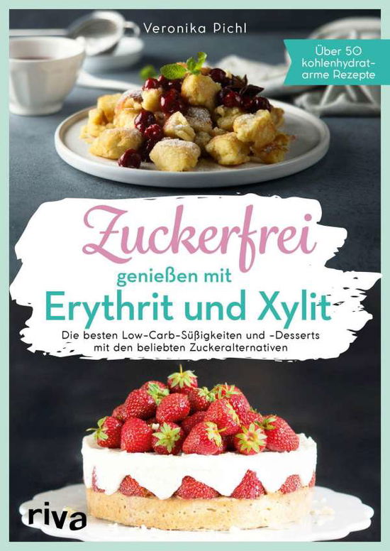 Cover for Pichl · Zuckerfrei genießen mit Erythrit (Book)