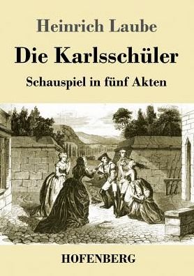 Cover for Laube · Die Karlsschüler (Bog) (2019)