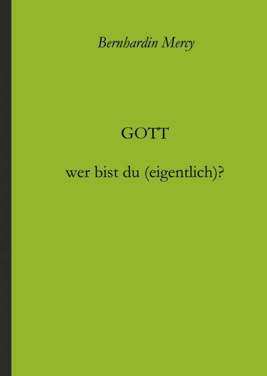 Gott - wer bist du (eigentlich)? - Mercy - Książki -  - 9783743901902 - 22 lutego 2017