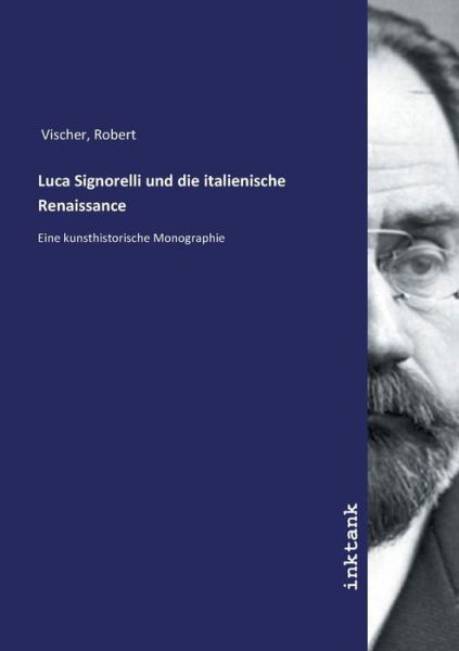 Luca Signorelli und die italien - Vischer - Książki -  - 9783747792902 - 