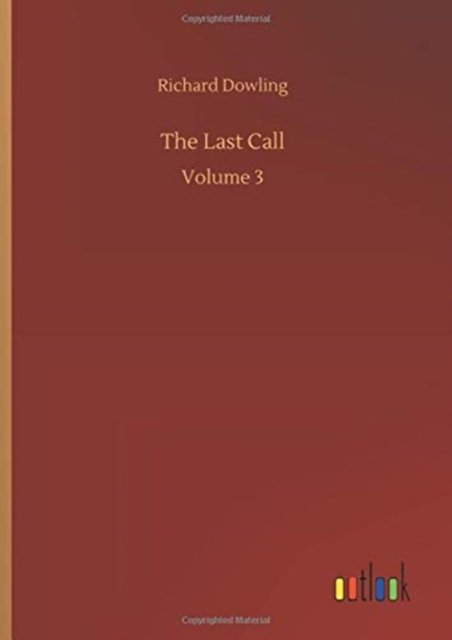 Cover for Richard Dowling · The Last Call: Volume 3 (Gebundenes Buch) (2020)