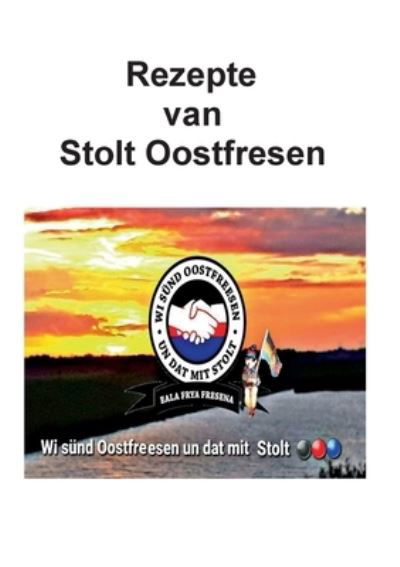 Cover for Kochbuchgruppe Stolt Oostfresen · Rezepte van stolt Oostfresen (Paperback Book) (2021)