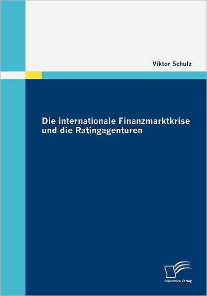 Cover for Viktor Schulz · Die Internationale Finanzmarktkrise Und Die Ratingagenturen (Paperback Book) [German edition] (2009)