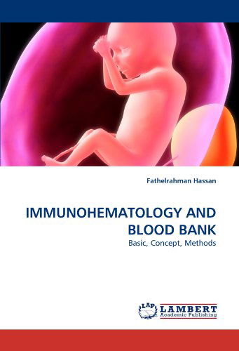 Cover for Fathelrahman Hassan · Immunohematology and Blood Bank: Basic, Concept, Methods (Taschenbuch) (2010)