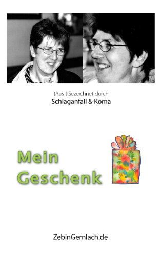 Mein Geschenk - Zebin Gernlach - Livros - BoD - 9783839172902 - 10 de dezembro de 2009