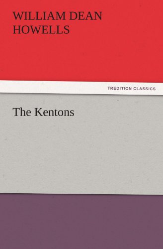 The Kentons (Tredition Classics) - William Dean Howells - Books - tredition - 9783842451902 - November 18, 2011
