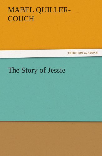 Cover for Mabel Quiller-couch · The Story of Jessie (Tredition Classics) (Paperback Bog) (2011)