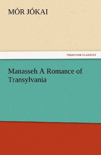 Cover for Mór Jókai · Manasseh a Romance of Transylvania (Tredition Classics) (Taschenbuch) (2012)