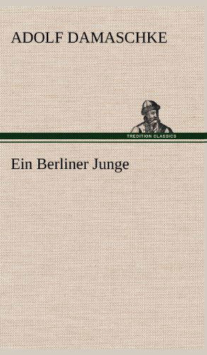 Cover for Adolf Damaschke · Ein Berliner Junge (Gebundenes Buch) [German edition] (2012)