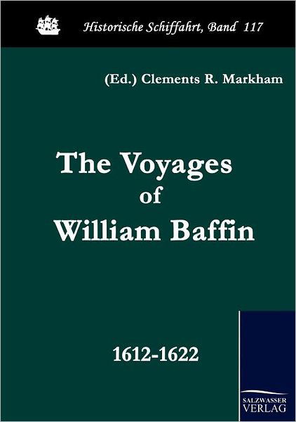 Cover for Clements R. Markham · The Voyages of William Baffin (Paperback Book) (2010)