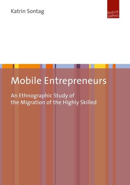 Cover for Katrin Sontag · Mobile Entrepreneurs: An Ethnographic Study of the Migration of the Highly Skilled (Paperback Book) (2018)