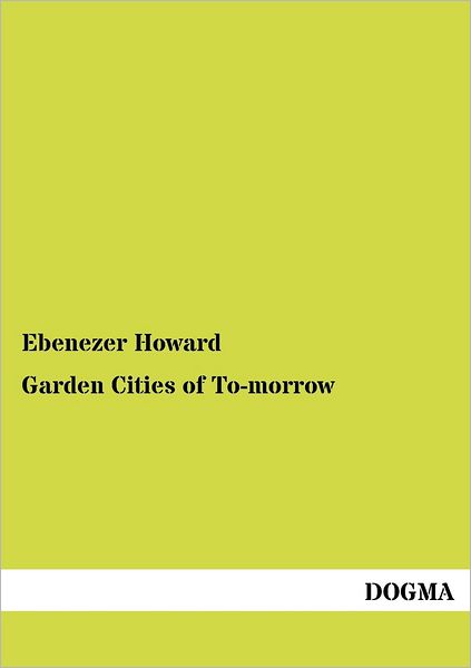 Cover for Ebenezer Howard · Garden Cities of To-morrow (Paperback Book) [German, 1 edition] (2012)