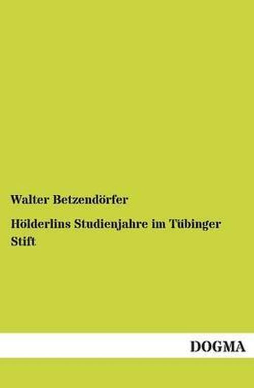 Cover for Walter Betzendorfer · Holderlins Studienjahre Im Tubinger Stift (Paperback Book) [German edition] (2012)