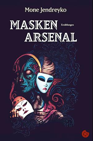 Cover for Mone Jendreyko · Maskenarsenal (Buch) (2024)