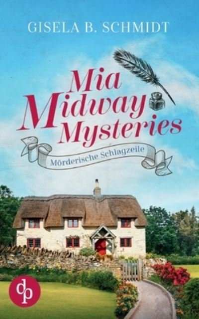 Cover for Gisela B. Schmidt · Mia Midway Mysteries: Mörderische Schlagzeile (Buch) (2023)