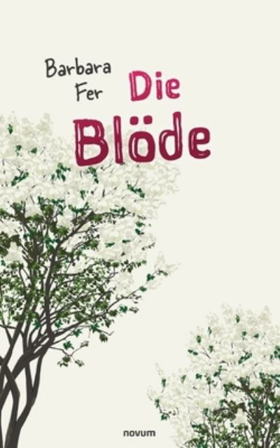 Cover for Barbara Fer · Die Bloede (Paperback Book) (2021)