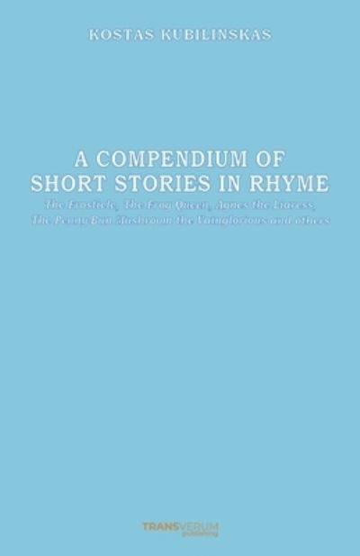 Cover for Kostas Kubilinskas · A Compendium of Short Stories in Rhyme (Paperback Book) (2020)