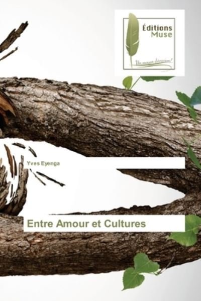 Cover for Yves Eyenga · Entre Amour et Cultures (Taschenbuch) (2021)